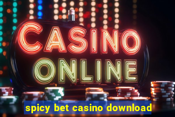 spicy bet casino download